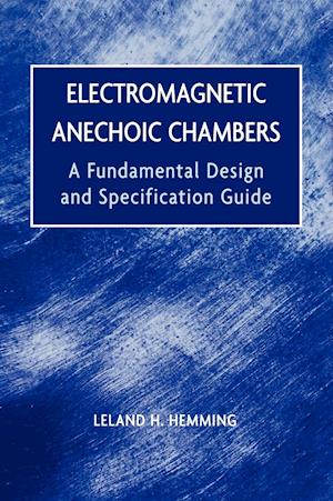 Electromagnetic Anechoic Chambers – A Fundamental Design and Specification Guide