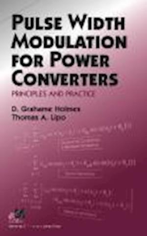 Pulse Width Modulation for Power Converters – Principles and Practice