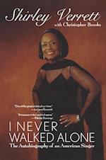 I Never Walked Alone: The Autobiography of an American Singer 