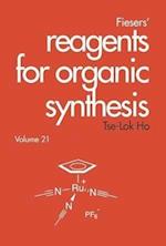 Fieser's Reagents for Organic Synthesis V21