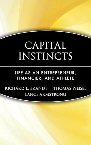 Capital Instincts – Life as an Entrepreneur, Financier & Athlete