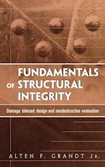 Fundamentals of Structural Integrity – Damage Tolerant Design and Nondestructive Evaluation