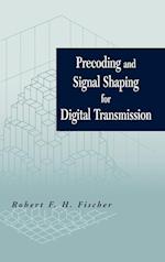 Precoding and Signal Shaping for Digital Transmiss Transmission