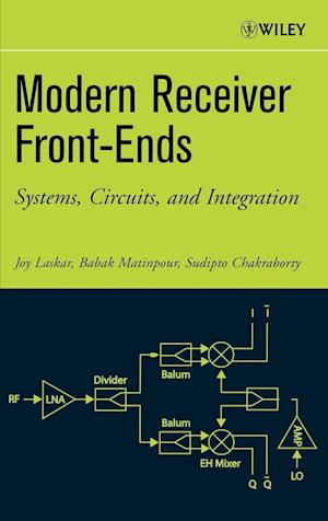 Modern Receiver Front–Ends – Systems, Circuits and Integration