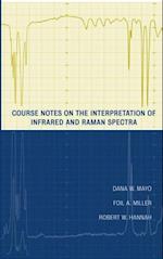 Course Notes on the Interpretation of Infrared and Raman Spectra