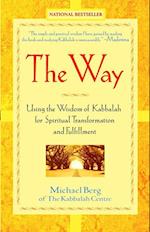 The Way: Using the Wisdom of Kabbalah for Spiritual Transformation and Fulfillment
