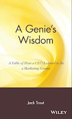 A Genie's Wisdom – A Fable of How a CEO Learned to Be a Marketing Genius