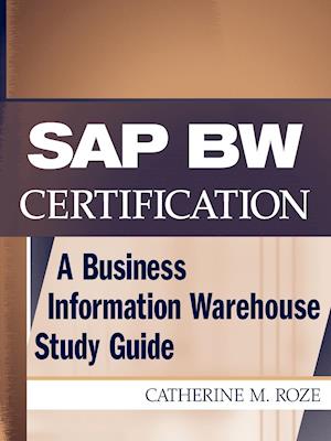 SAP BW Certification – A Business Information Warehouse Study Guide