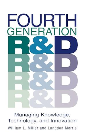Fourth Generation R&D – Managing Knowledge, Technology & Innovation