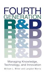 Fourth Generation R&D – Managing Knowledge, Technology & Innovation