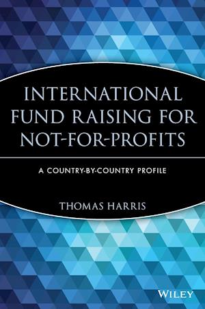 International Fund Raising for Not–for–Profits – A Country by Country Profile