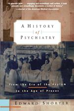 A History of Psychiatry – From the Era of the Asylum to the Age of Prozac