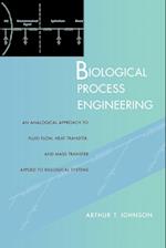 Biological Process Engineering – An Analogical Approach to Flud Flow, Heat Trnsfer and Mass Transfer Applied to Biological Systems