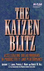 The Kaizen Blitz – Accelerating Breakthroughs in Productivity & Performance