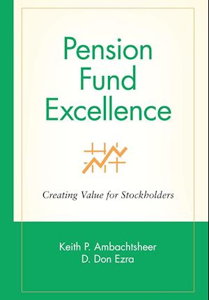 Pension Fund Management Excellence – Creating Value for Stakeholders