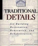 Traditional Details for Building Restoration, Reno Renovation & Rehabilitation