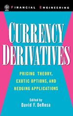 Currency Derivatives – Pricing Theory, Exotic Options and Hedging Applications