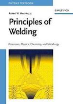 Principles of Welding – Processes, Physics, Chemistry and Metallurgy
