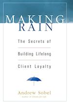 Making Rain – The Secrets of Building Lifelong Client Loyalty