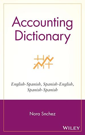 Accounting Dictionary – English–Spanish, Spanish– English, Spanish–Spanish