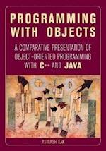 Programming with Objects – A Comparative Presentation of Object–Oriented Programming with C++ & Java