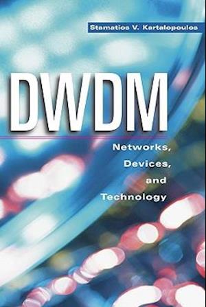 DWDM – Networks, Devices and Technolgy