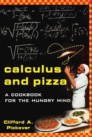 Calculus and Pizza – A Cookbook for the Hungry Mind