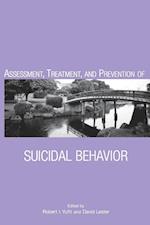 Assessment, Treatment, and Prevention of Suicidal Behavior