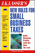 J.K. Lasser's New Rules for Small Business Taxes