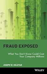 Fraud Exposed – What You Don't Know Could Cost Your Company Millions