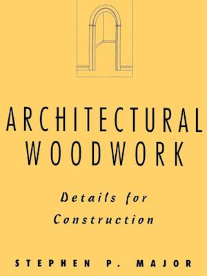 Architectural Woodwork: Details for Construction