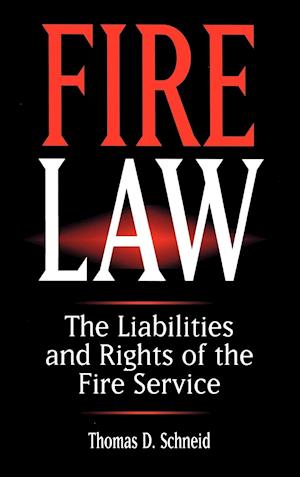 Fire Law – The Liabilities and Rights of the Fire Service