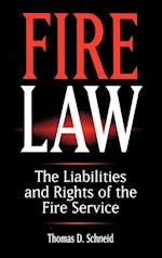 Fire Law – The Liabilities and Rights of the Fire Service