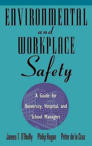 Environmental and Workplace Safety –  A Guide for University, Hospital and School Managers