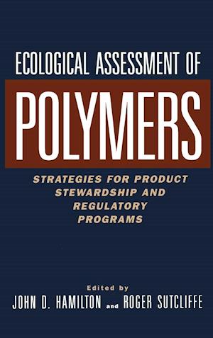 Ecological Assessment of Polymers – Strategies for Product Stewardship and Regulatory Programs