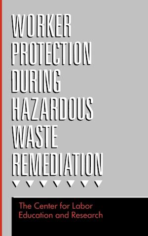 Worker Protection During Hazardous Waste Remediation