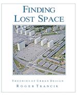 Finding Lost Space: Theories of Urban Design