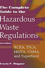 The Complete Guide to the Hazardous Waste Regulations – RCRA, TSCA, HMTA, OSHA & Superfund 3e
