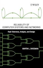 Reliability of Computer Systems and Networks – Tolerance, Analysis and Design
