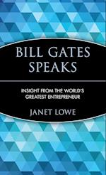 Bill Gates Speaks – Insight from the World's Greatest Entrepreneur