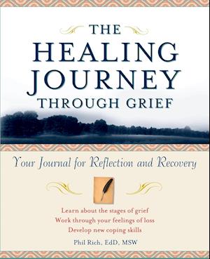 The Healing Journey Through Grief – Your Journal For Reflection & Recovery