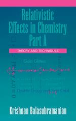 Relativistic Effects in Chemistry – Theory and Techniques Part A