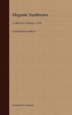 Organic Syntheses Cumulative Indices for Collective Volumes I–VIII