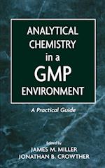 Analytical Chemistry in a GMP Environment – A Practical Guide