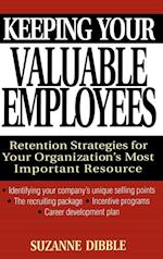 Keeping your Valuable Employees – Retention Strategies for your Organization's Most Important Resource