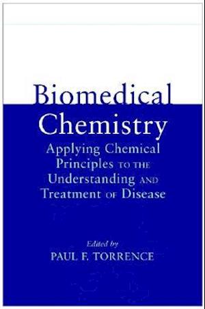 Biomedical Chemistry – Applying Chemical Principles to the Understanding and Treatment of Disease