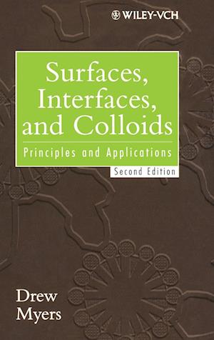 Surfaces, Interfaces and Colloids – Principles and  Applications 2e