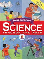 Janice VanCleave's Science Through the Ages