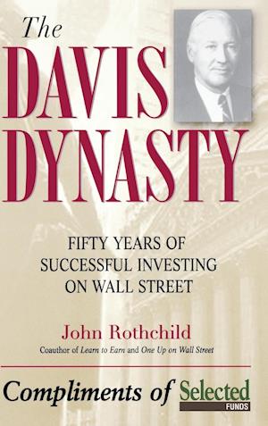 The Davis Dynasty – Fifty Years of Successful Investing on Wall Street