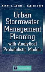 Urban Stormwater Management Planning with Analytic  Probabilistic Models